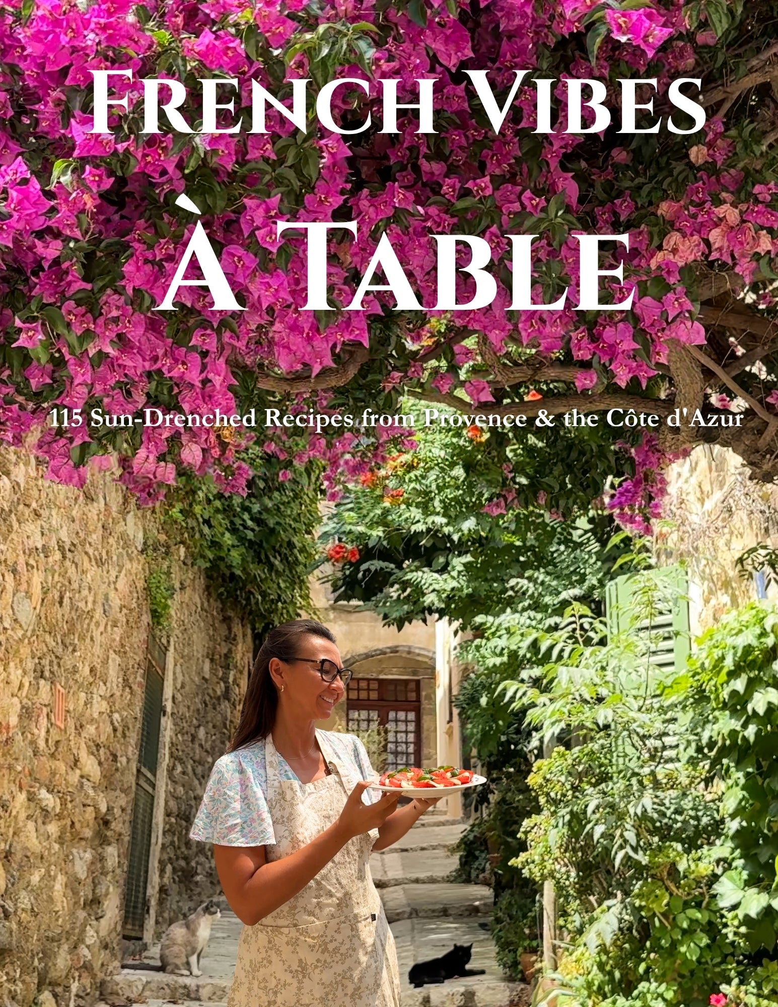 French Vibes À Table: 115 Sun-Drenched Recipes from Provence & the Côte d'Azur